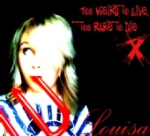 Louisa - Album cover - Too weird to live, too rare to die.